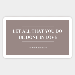 1 Corinthians 16:14 - All Done In Love - Christian Apparel Magnet